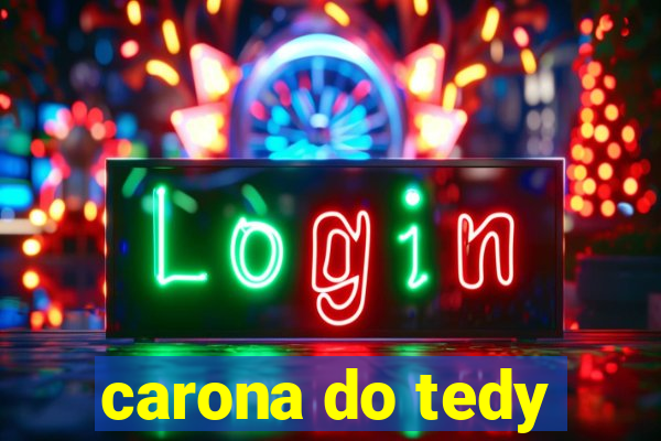 carona do tedy